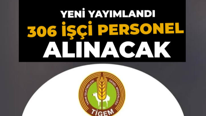 TİGEM’de İş Fırsatı! 306 İşçi Alımı Başvuruları Başlıyor