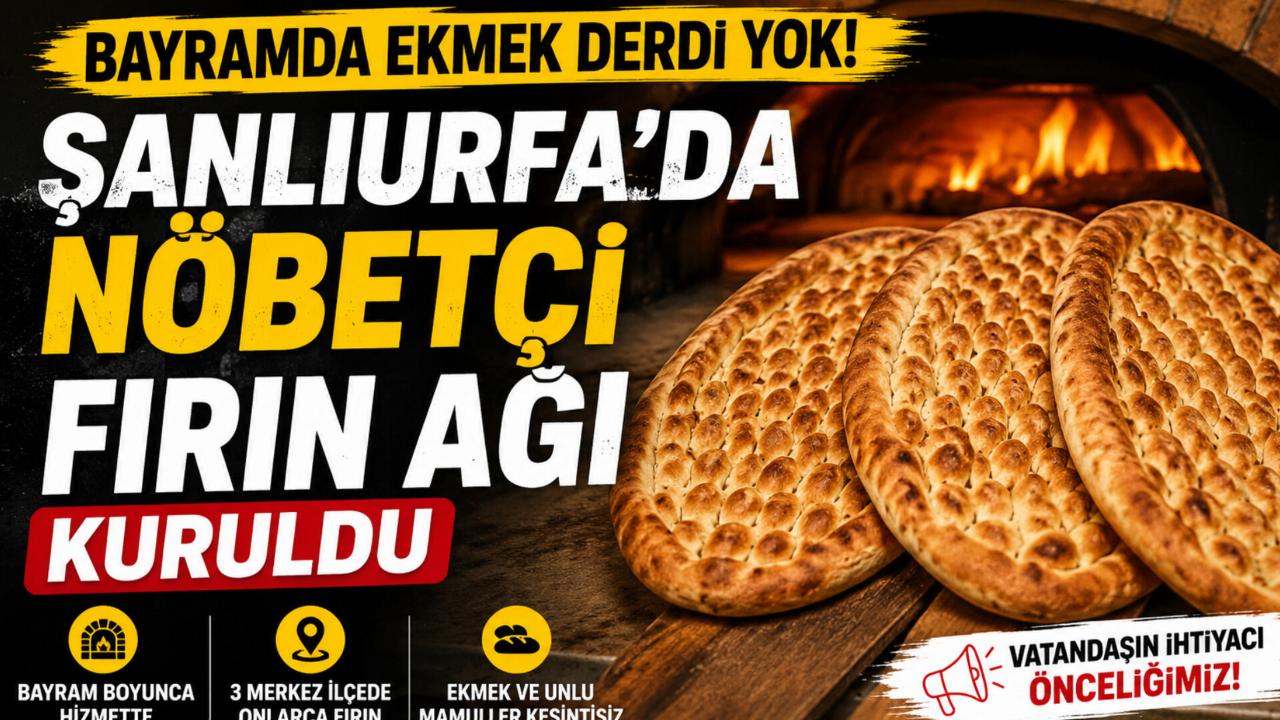 Bayramda Ekmek Derdi Yok: Şanlıurfa’da Nöbetçi Fırın Ağı Kuruldu