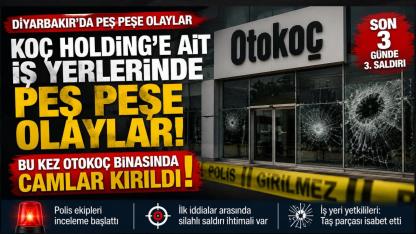 Koç Holding’e Ait İş Yerlerinde Peş Peşe Olaylar: Bu Kez Otokoç Binasında Camlar Kırıldı