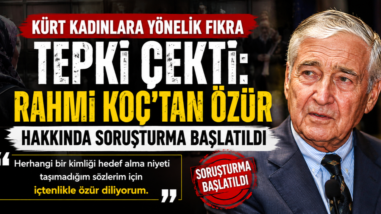 Kürt Kadınlara Yönelik Fıkra Tepki Çekti: Rahmi Koç’tan Özür, Hakkında Soruşturma Başlatıldı