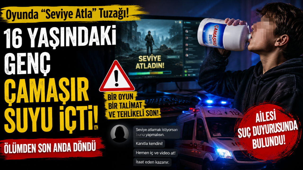 Oyunda "Seviye Atla" Tuzağı! 16 Yaşındaki Genç Çamaşır Suyu İçti, Ölümden Son Anda Döndü