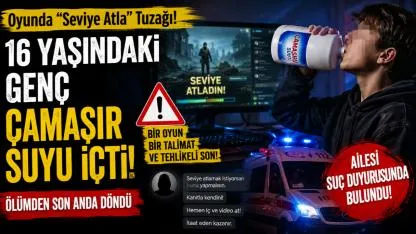 Oyunda "Seviye Atla" Tuzağı! 16 Yaşındaki Genç Çamaşır Suyu İçti, Ölümden Son Anda Döndü